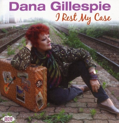 Dana Gillespie – I Rest my Case (2010)