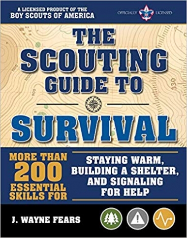 The Scouting Guide to Survival: An Official Boy Scouts of America Handbook