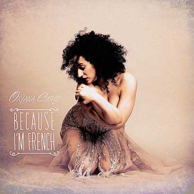 Oriana Curls - Because I'm French (2019)