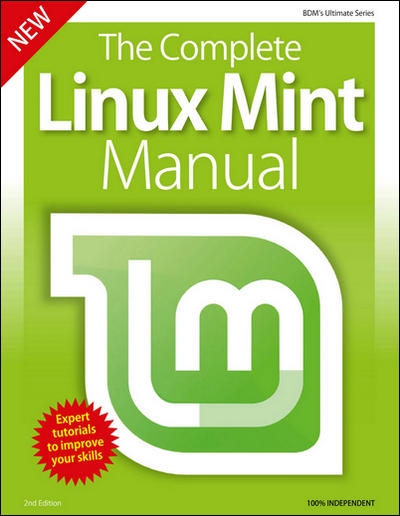 The Complete Linux Mint Manual Second Edition