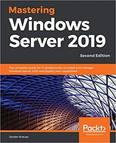 Mastering Windows Server 2019, 2nd Edition