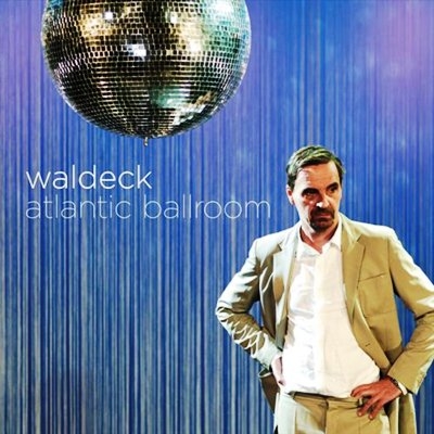 Waldeck - Atlantic Ballroom (2018)