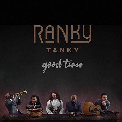 Ranky Tanky - Good Time (2019) Ranky Tanky - Good Time (2019)