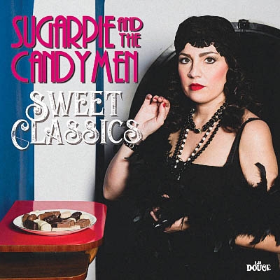 Sugarpie and the Candymen - Sweet Classics (2019)