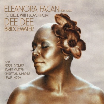 Dee Dee Bridgewater - Eleanora Fagan (1915-1959): To Billie With Love From Dee Dee Bridgewater (2010)