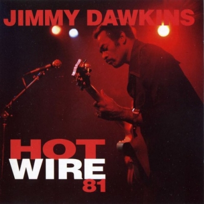 Jimmy Dawkins - Hot Wire 81 (1981)