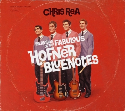 Chris Rea - The Return Of The Fabulous Hofner Bluenotes (2008) [Edel Records | Germany]