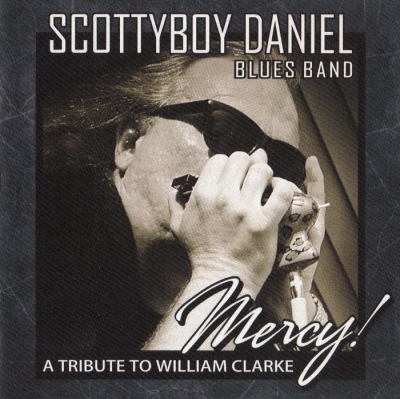 Scottyboy Daniel Blues Band - Mercy! - A Tribute to William Clarke (2012)