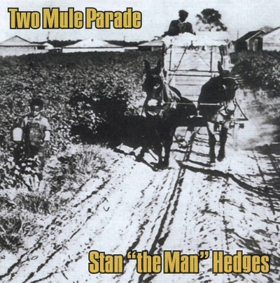 Stan 'The Man' Hedges - Two Mule Parade (2007)