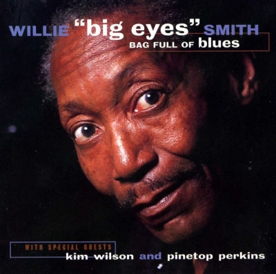 Willie 'Big Eyes' Smith - Bag Full Of Blues (1995)